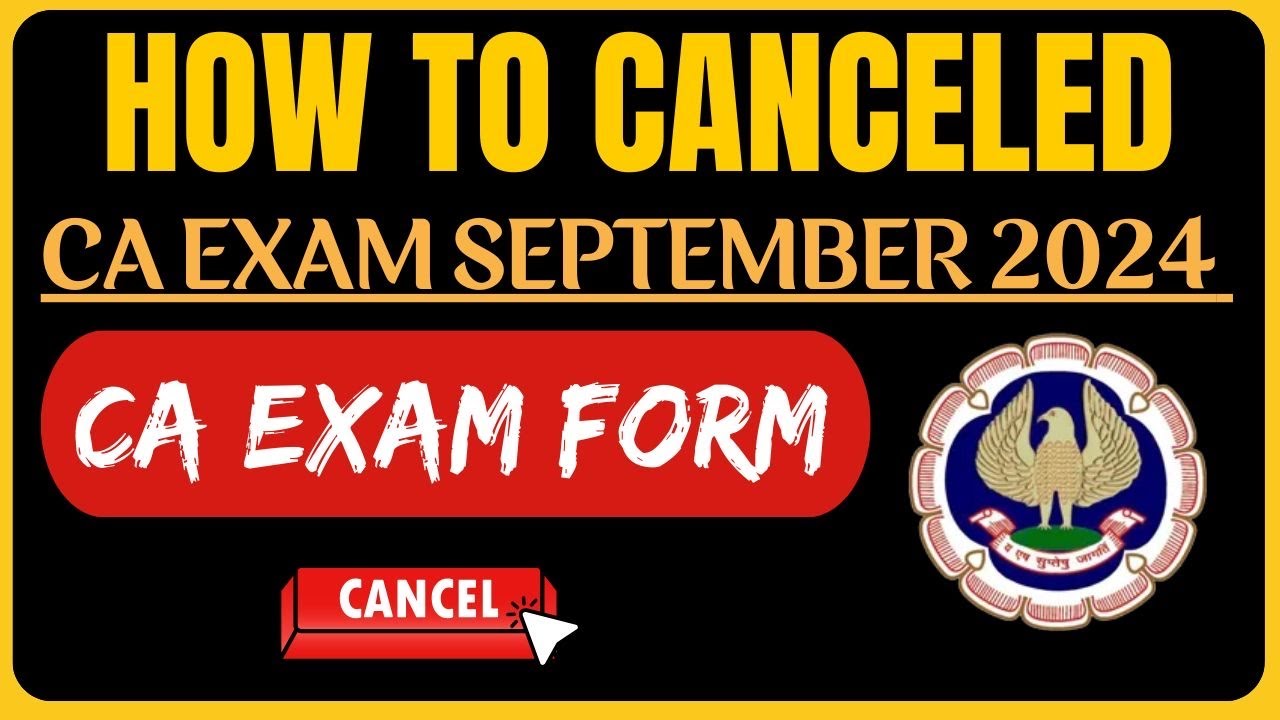 How to Canceled CA Exam Form September 2024