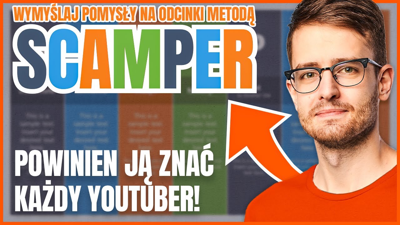 JAK WYMYŚLAĆ ODCINKI NA YOUTUBE? POZNAJ METODĘ SCAMPER!