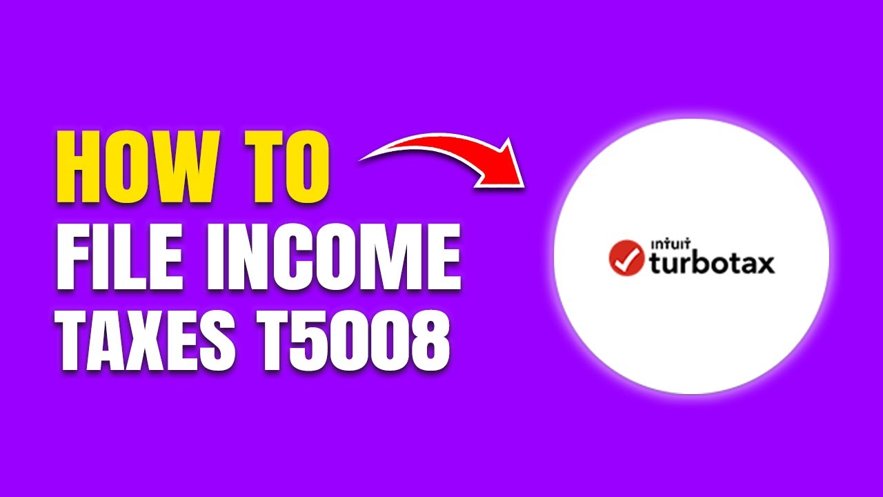 How To File Your Income Taxes with T5008 (Step-by-Step Guide)
