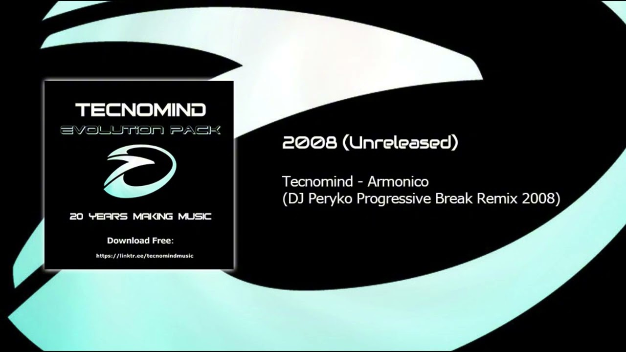 Tecnomind - Armonico (DJ Peryko Progressive Break Remix 2008) [Unreleased] (2008)
