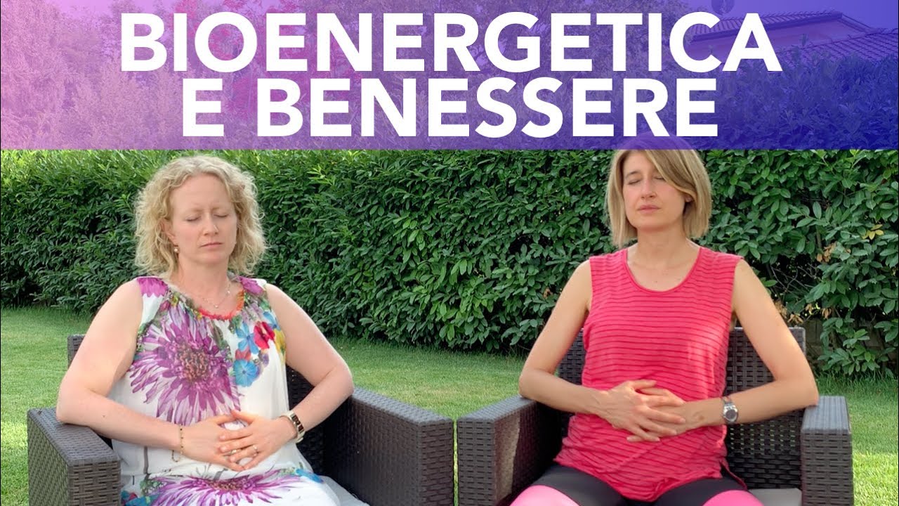 🌈 Cos’è la bioenergetica, benefici fisici e mentali. Perché  migliora la qualità della nostra vita!
