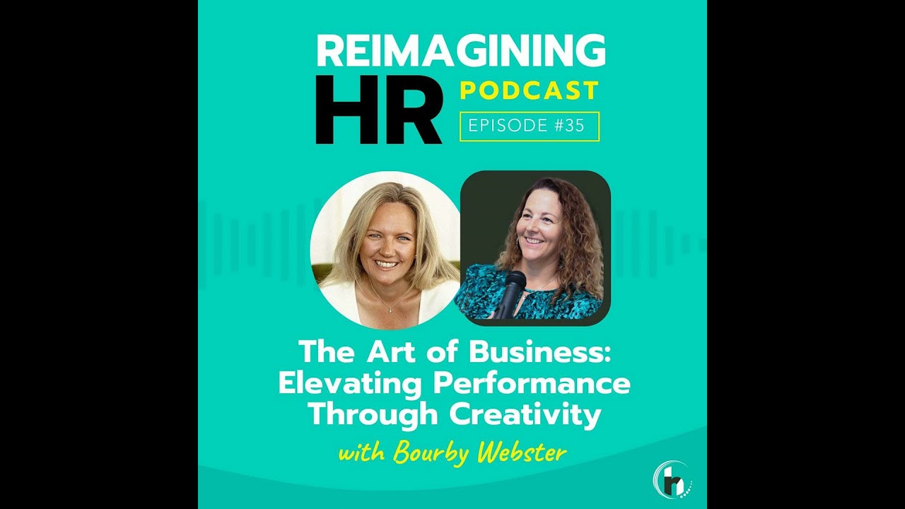 35. The Art of Business: Elevating Performance Through Creativity with Bourby Webster
