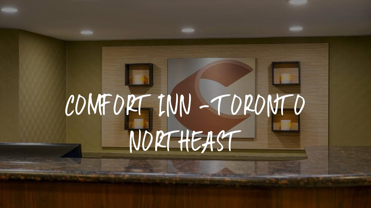 Comfort Inn - Toronto Northeast Review - Markham , Canada