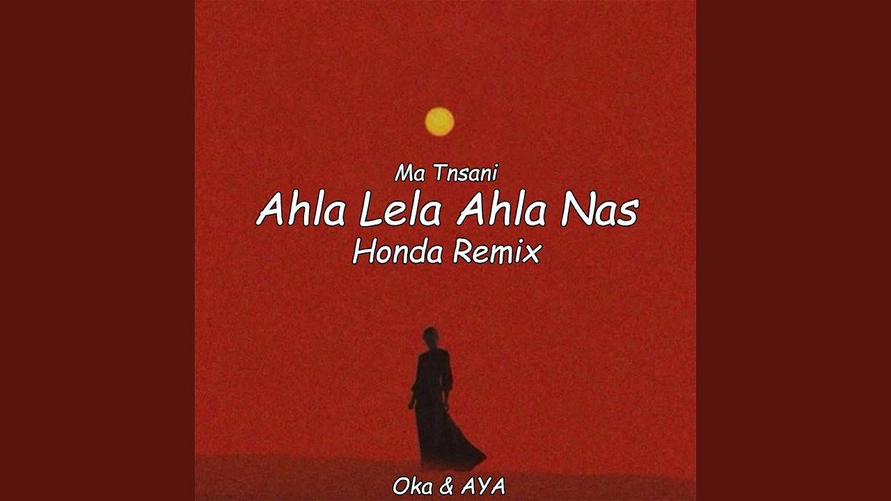 Ahla Lela Ahla Nas (Ma Tnsani) Remix
