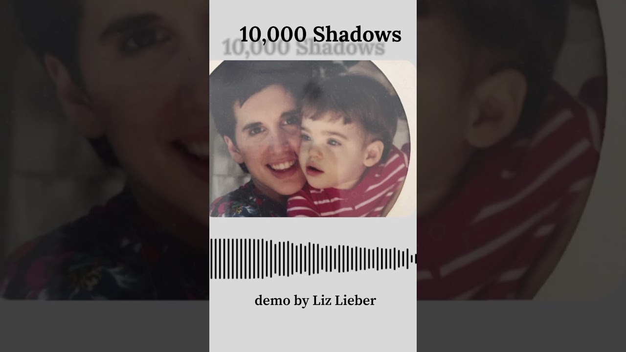 10,000 Shadows - Liz Lieber (demo)
