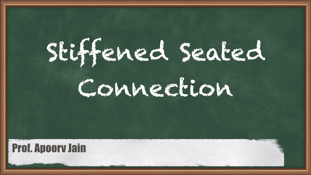 Stiffened Seated Connection - Design of Connections - Design and drawing of Steel Structure