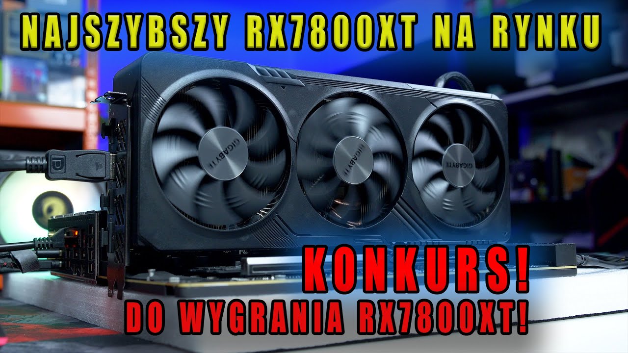 Gigabyte RX7800XT Gaming OC - najszybszy w swojej klasie + KONKURS - do wygrania taka karta!