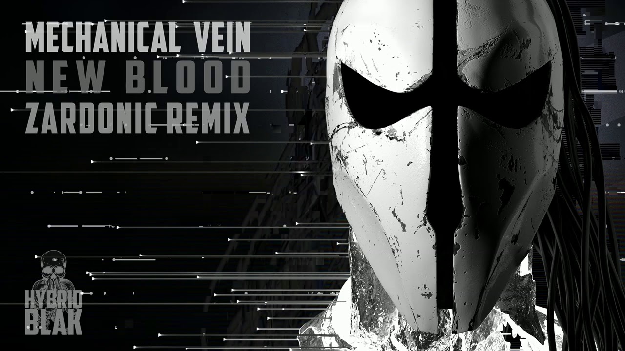 Mechanical Vein - New Blood (Zardonic Remix)
