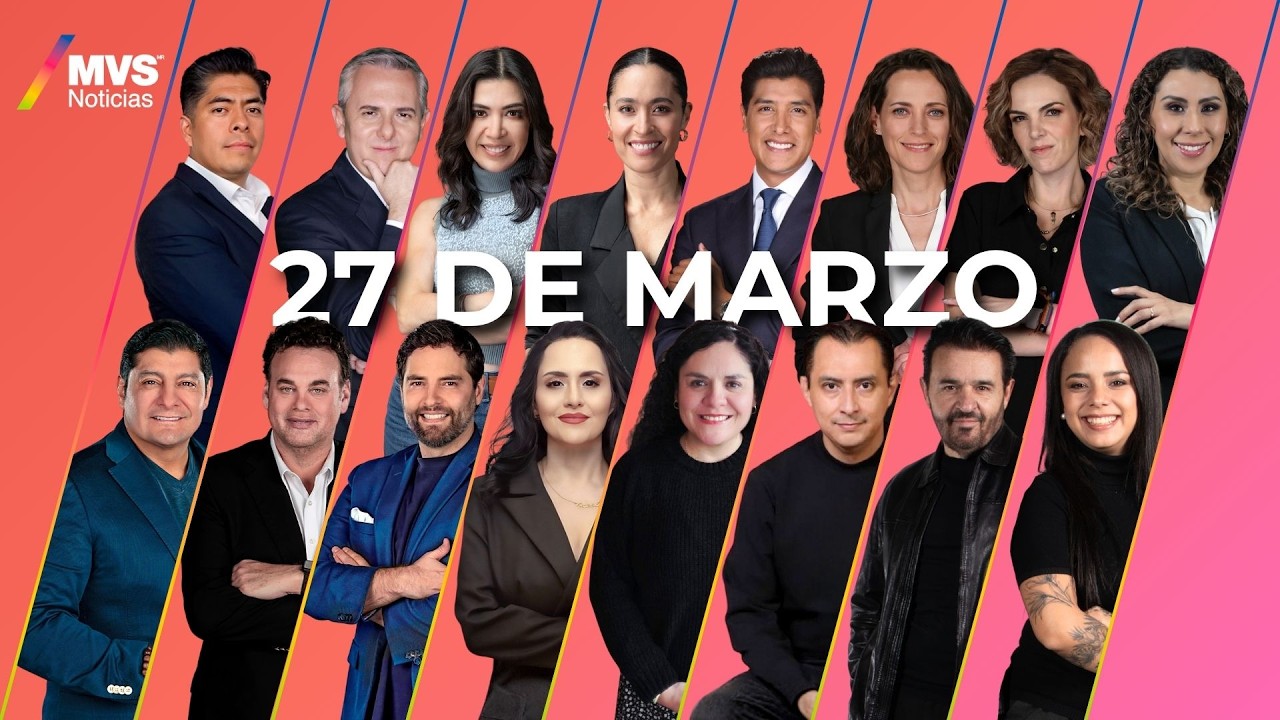 MVS Noticias | 27 de Marzo | Transmisi&oacute;n completa