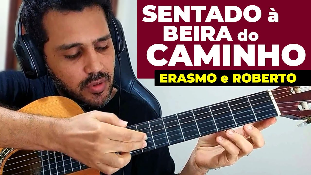 Como Tocar SENTADO À BEIRA DO CAMINHO no VIOLÃO