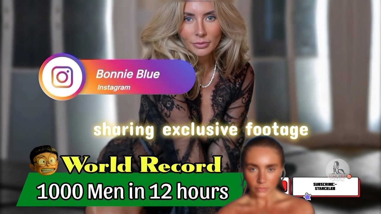 Bonnie Blue&rsquo;s Shocking 1,057-Men Stunt Revealed! 🎥🔥| starceleb