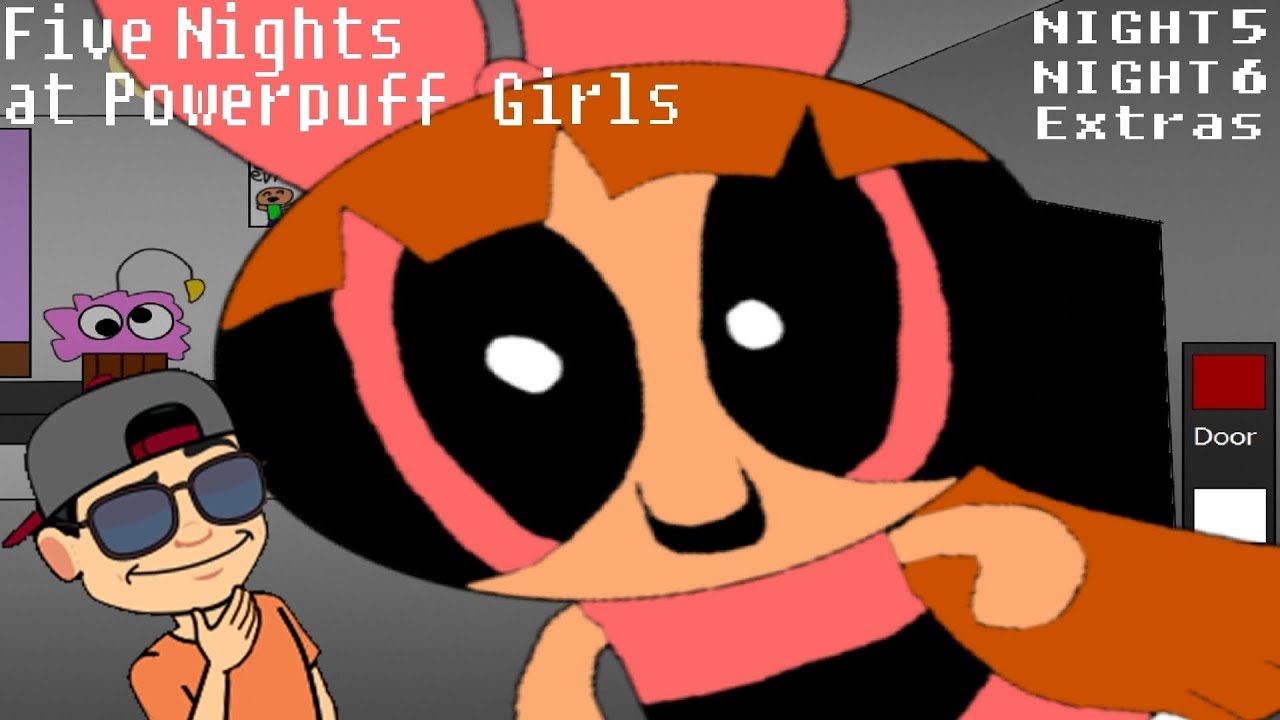 FIVE NIGHTS AT POWERPUFF GIRLS | NIGHTS 5, 6 AND EXTRAS | NOCHES 5, 6 Y LOS EXTRAS | FNAF FAN GAME |