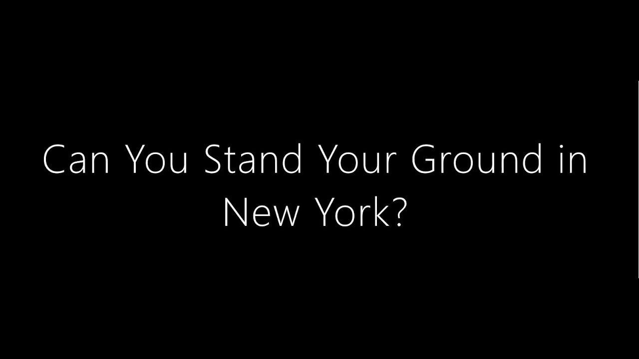 Can You Stand Your Ground in New York?