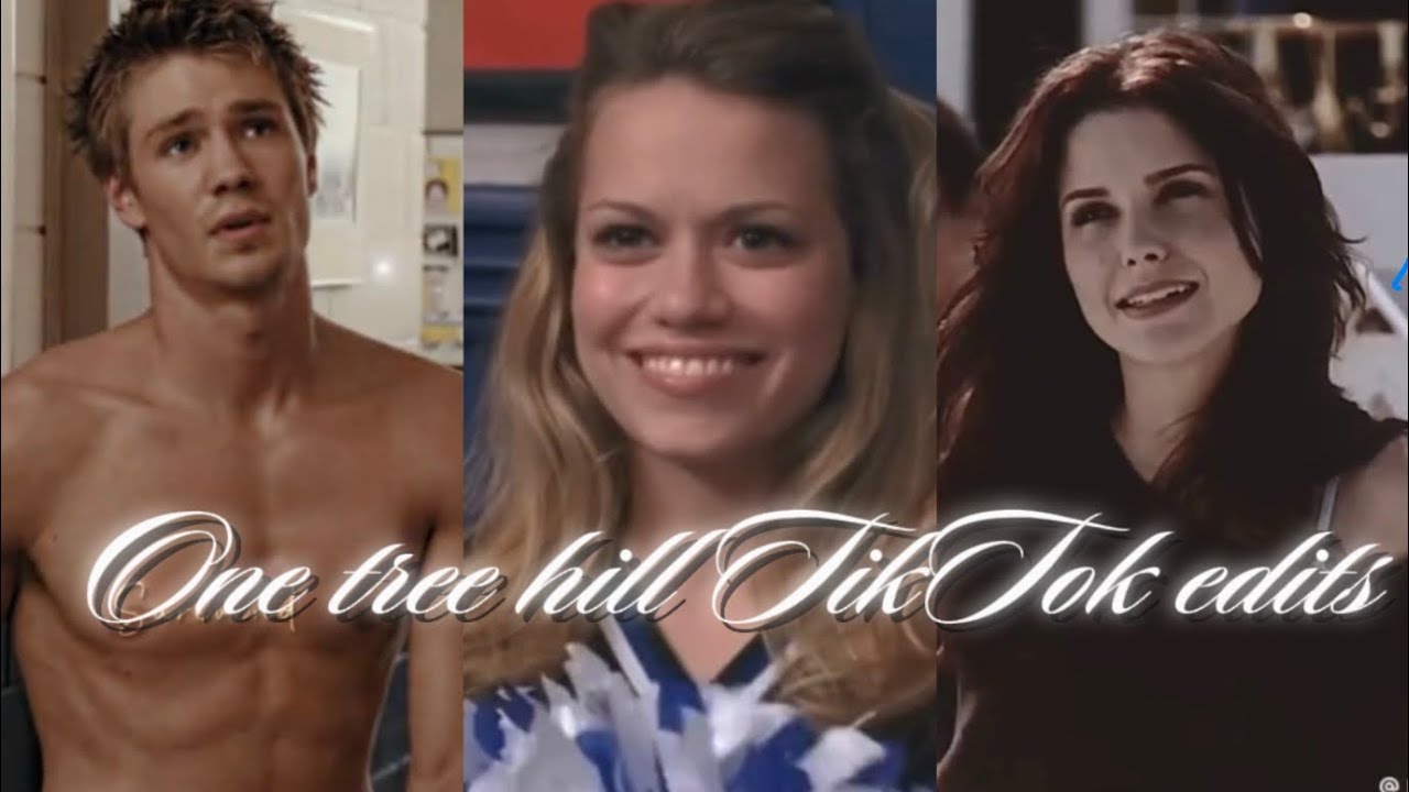 One tree hill edits compilation 