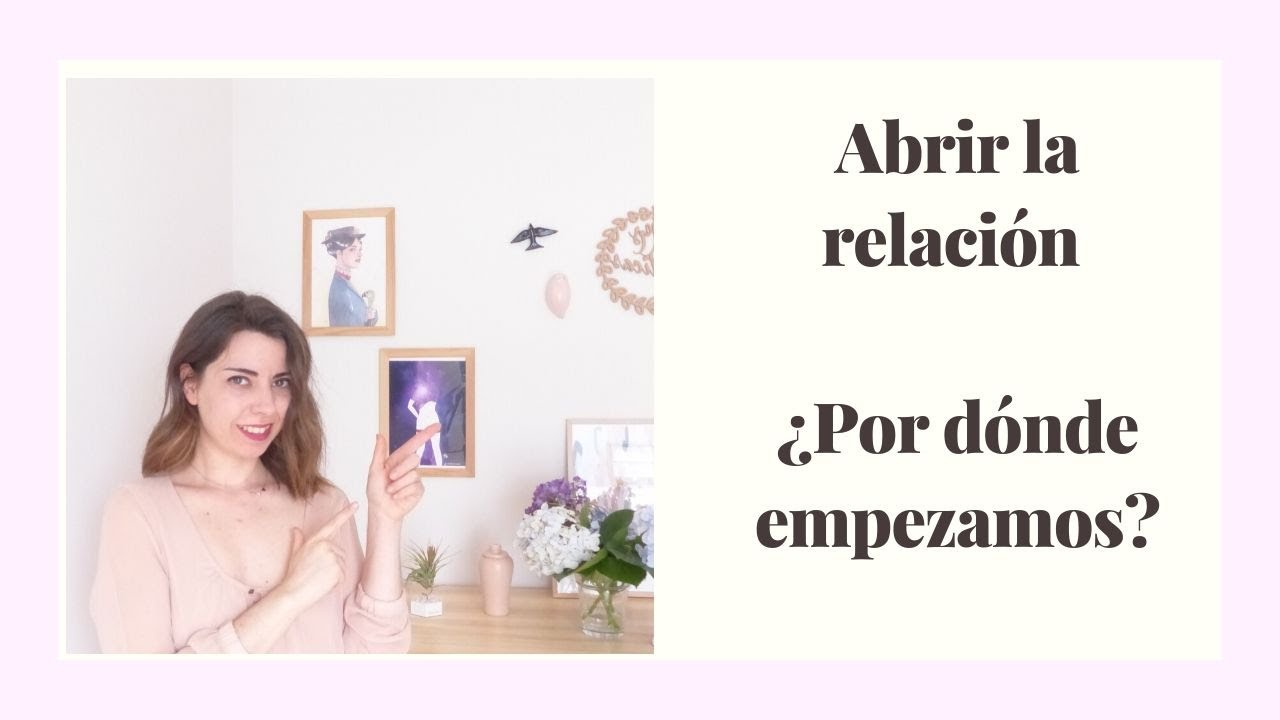 Relaciones abiertas &iquest;c&oacute;mo lo hacemos?