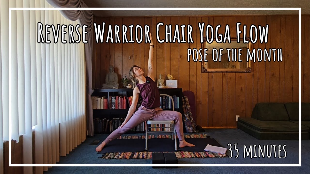 Reverse Warrior Chair Yoga Flow | #PoseoftheMonth | 35 Minute Practice