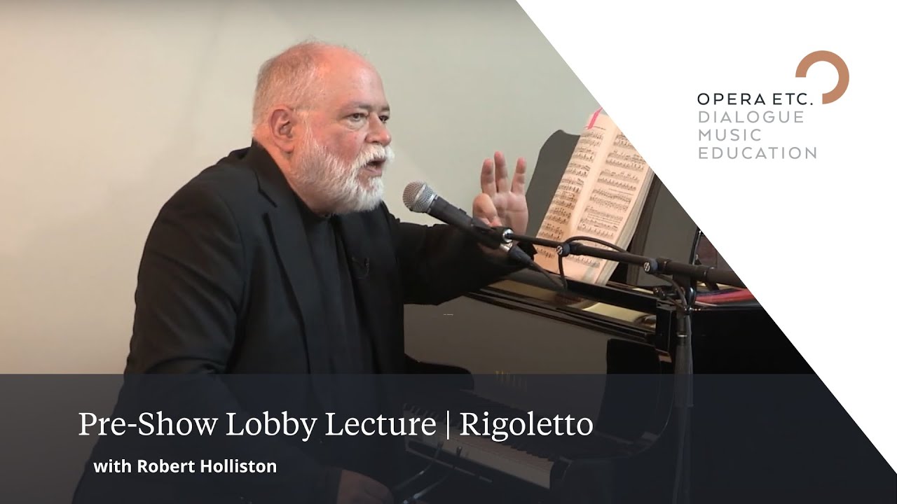 Rigoletto | Pre-Show Lobby Talks with Robert Holliston