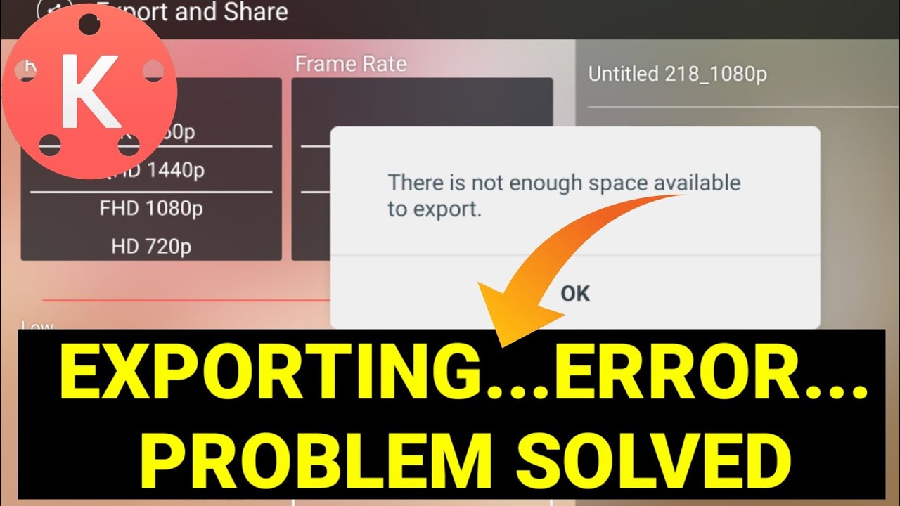 Solved KineMaster Exporting Error || There is Not Enough space Available to Export