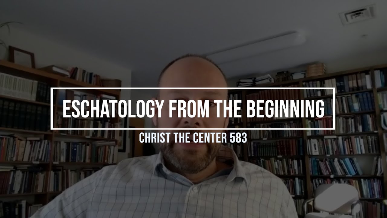 Eschatology from the Beginning