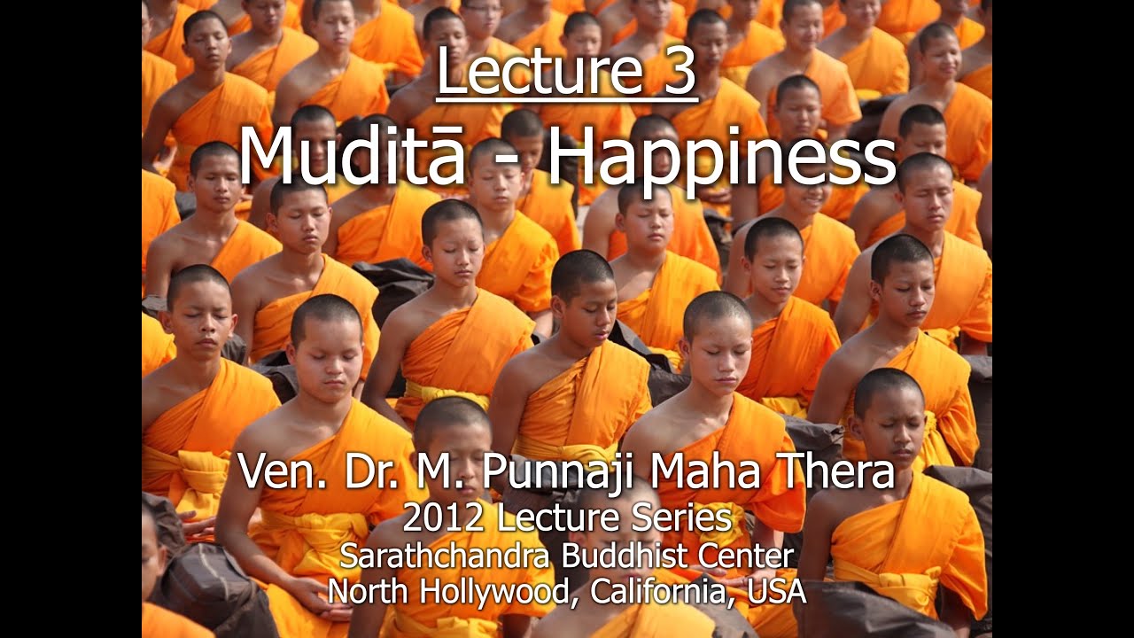 BHANTE PUNNAJI LECTURE 3 - HAPPINESS (2012 LECTURE SERIES @SARATHCHANDRA)