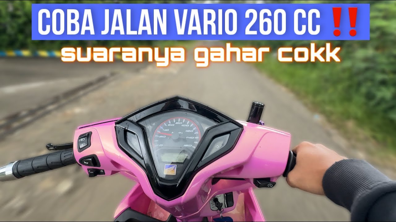 PERTAMA KALI COBA JALAN MOTOR VARIO 260 CC