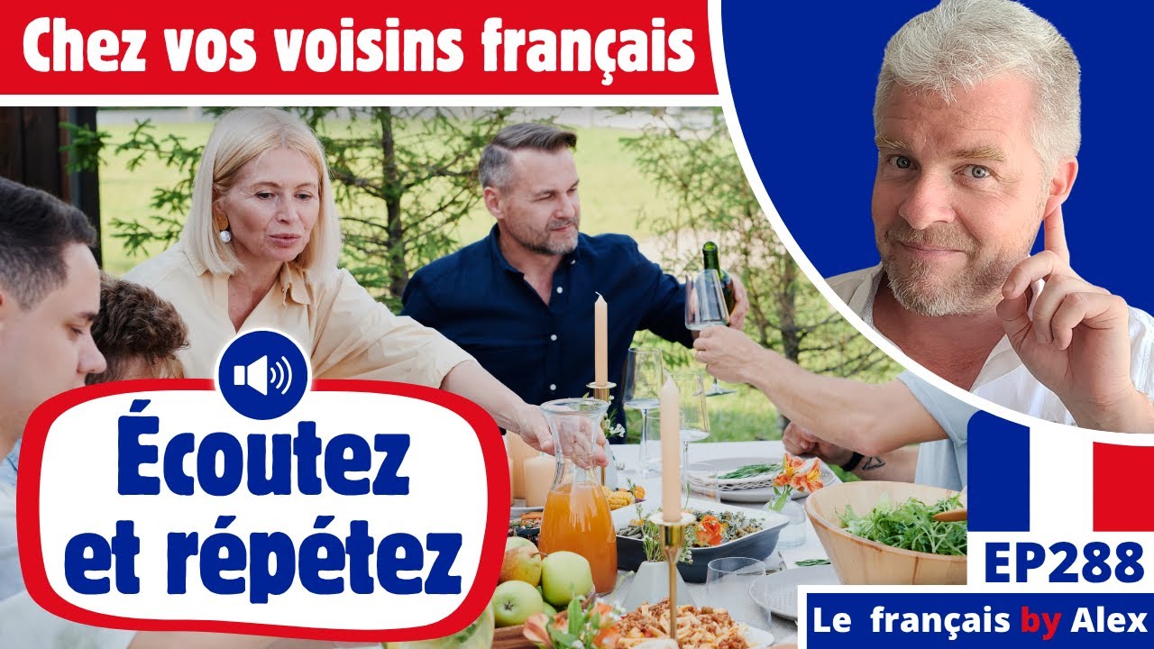 Parler Français au Quotidien : Déjeuner chez les Voisins (Écouter & Répéter)