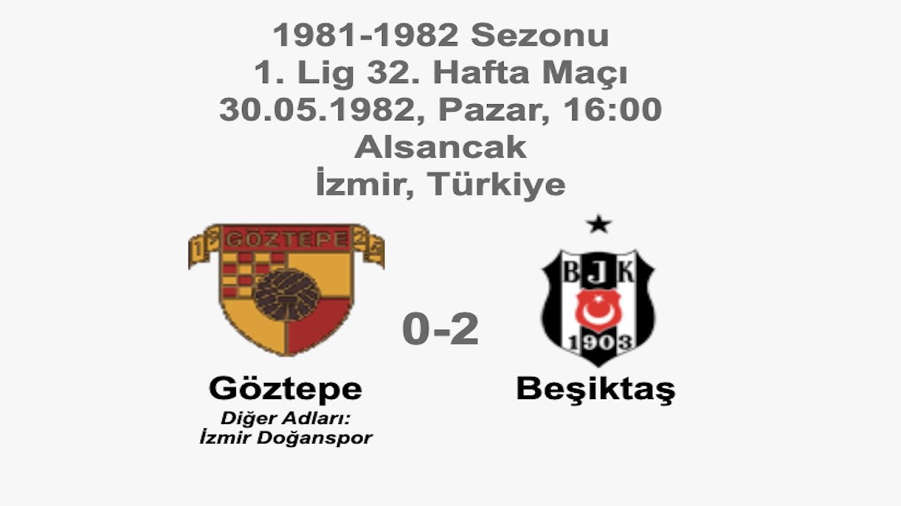 Göztepe 0-2 Beşiktaş 30.05.1982 - 1981-1982 Turkish 1st League Matchday 32