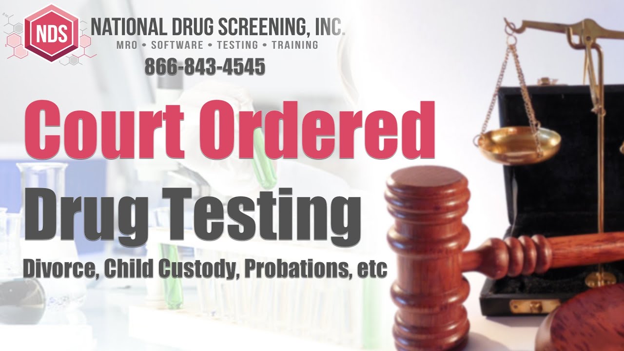 Court Ordered Drug Testing | For Divorce, Child Custody, Probation and More