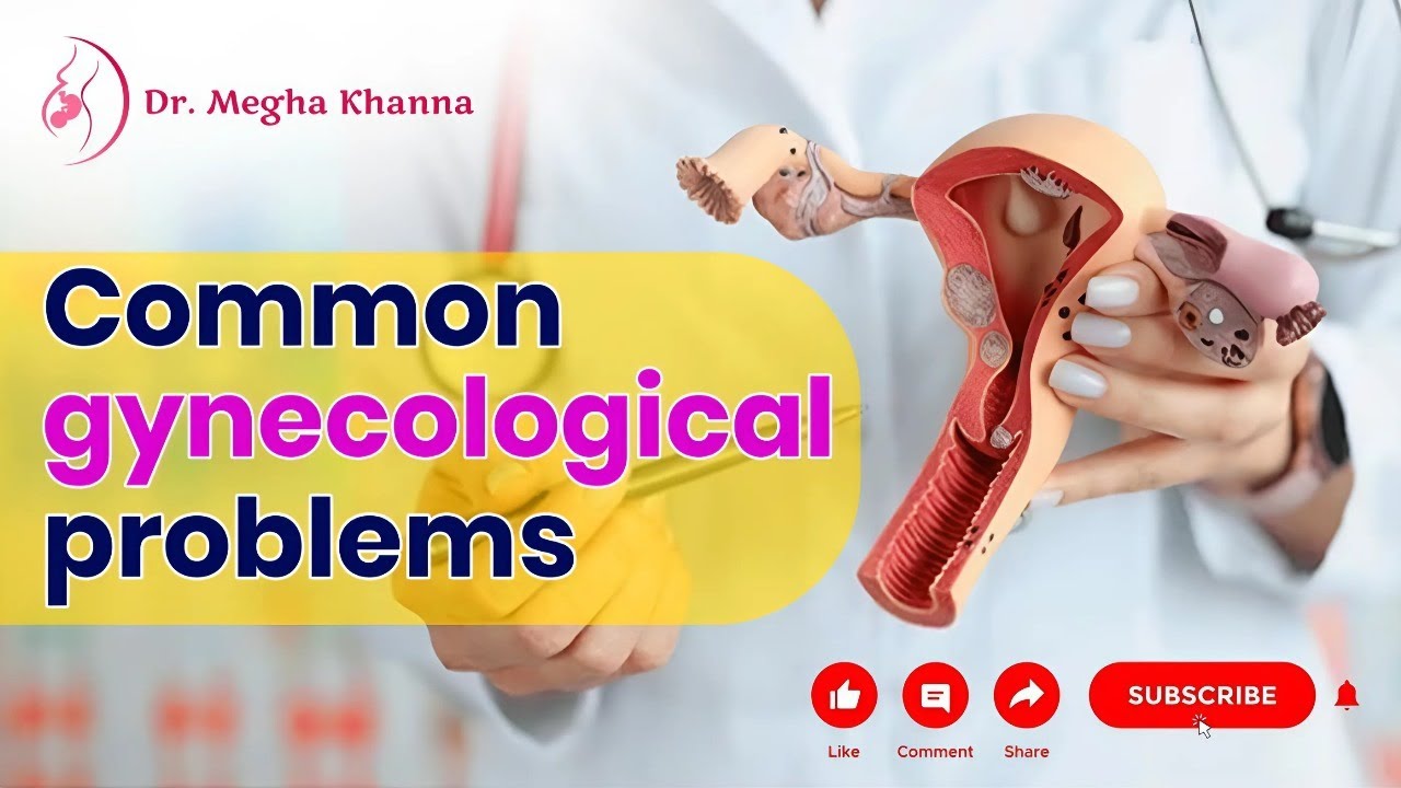 Common Gynaecological Problems | Dr. Megha Khanna