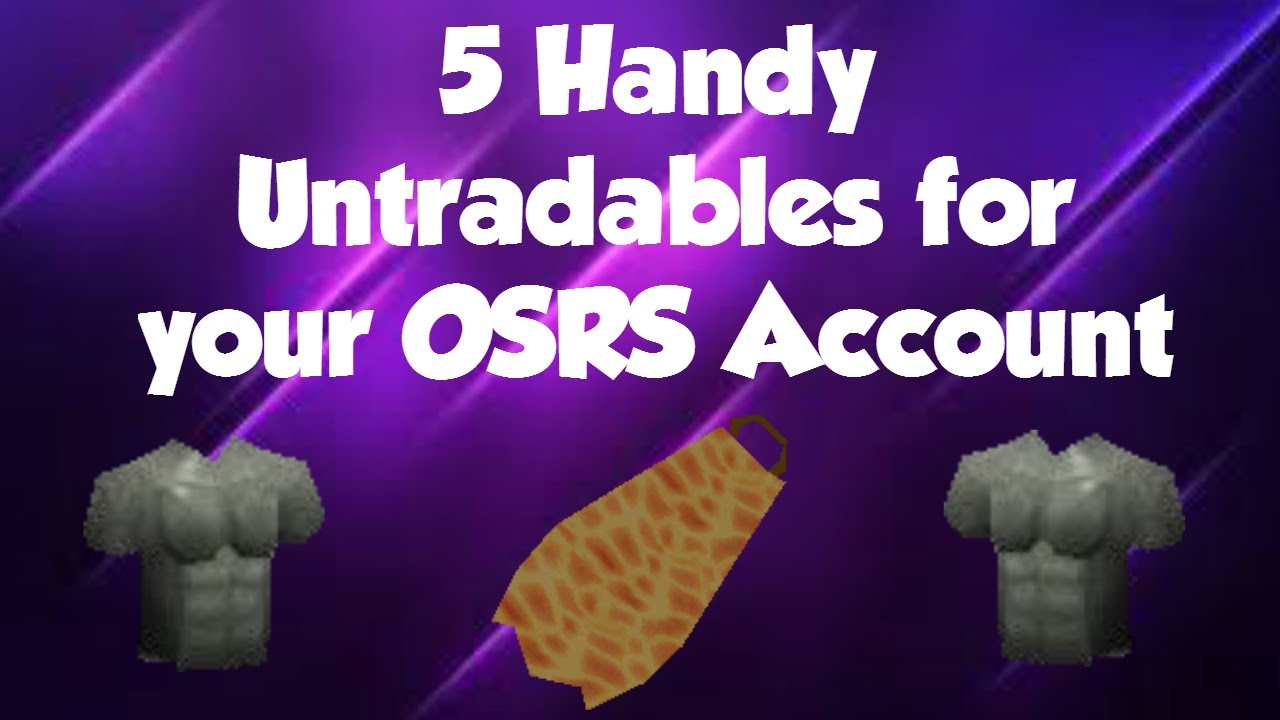 5 Untradables You Should Have on your OSRS Account