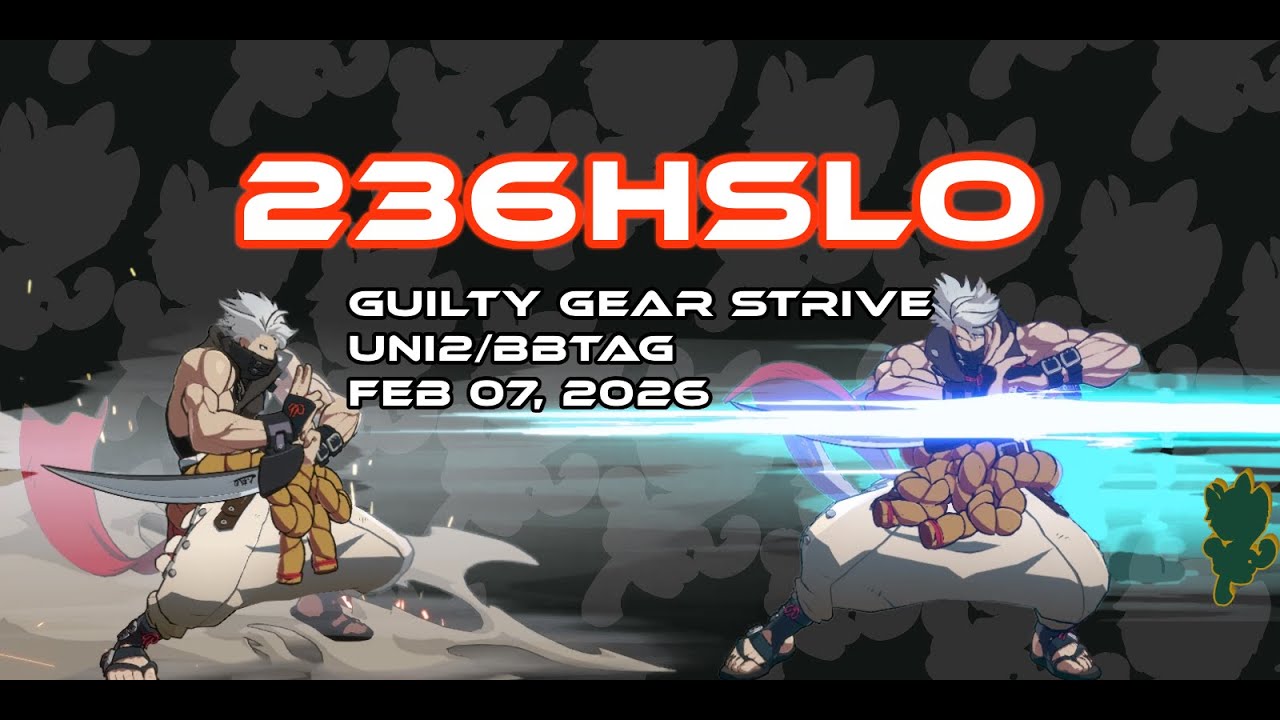 236HSLO @ CPFGC - Guilty Gear Strive