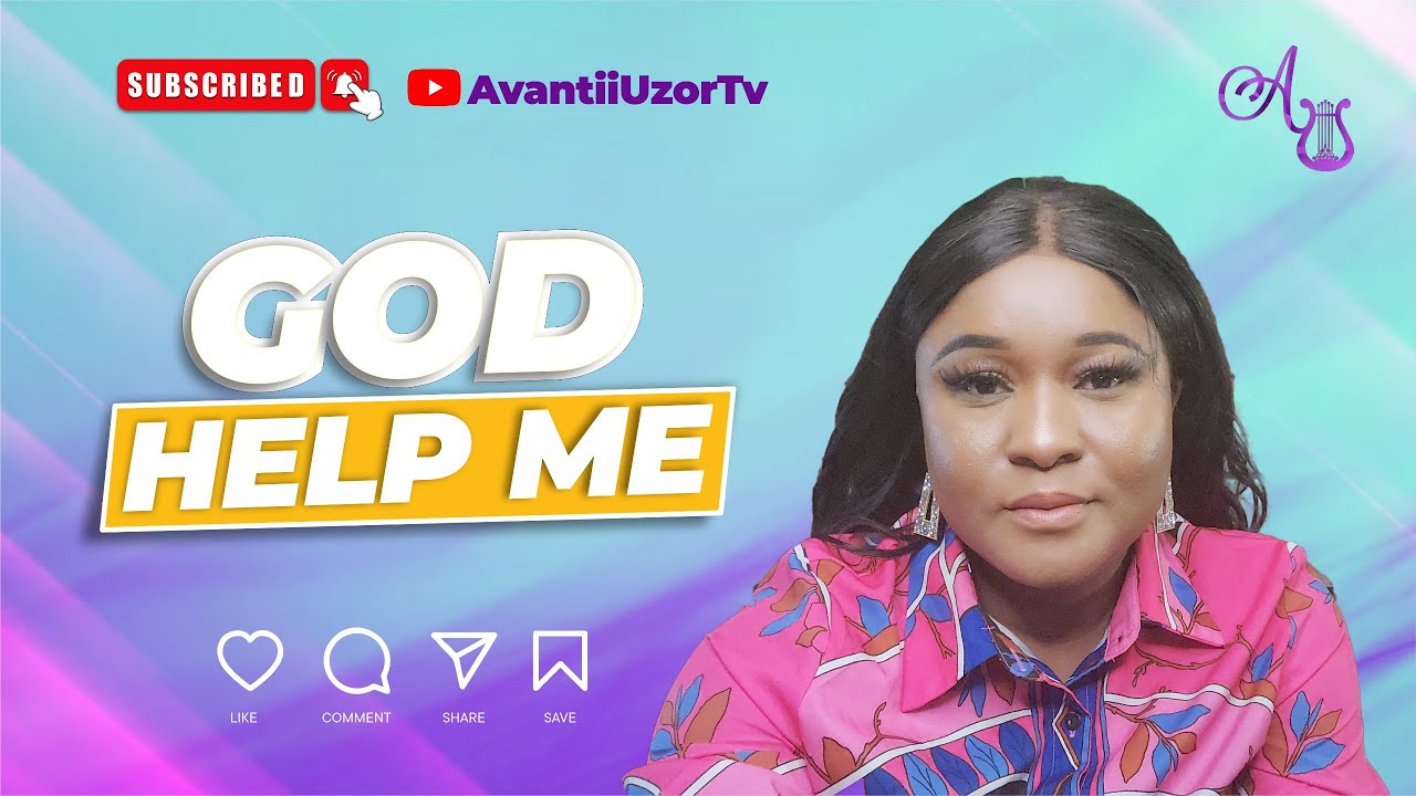 GOD HELP ME - Avantii Uzor