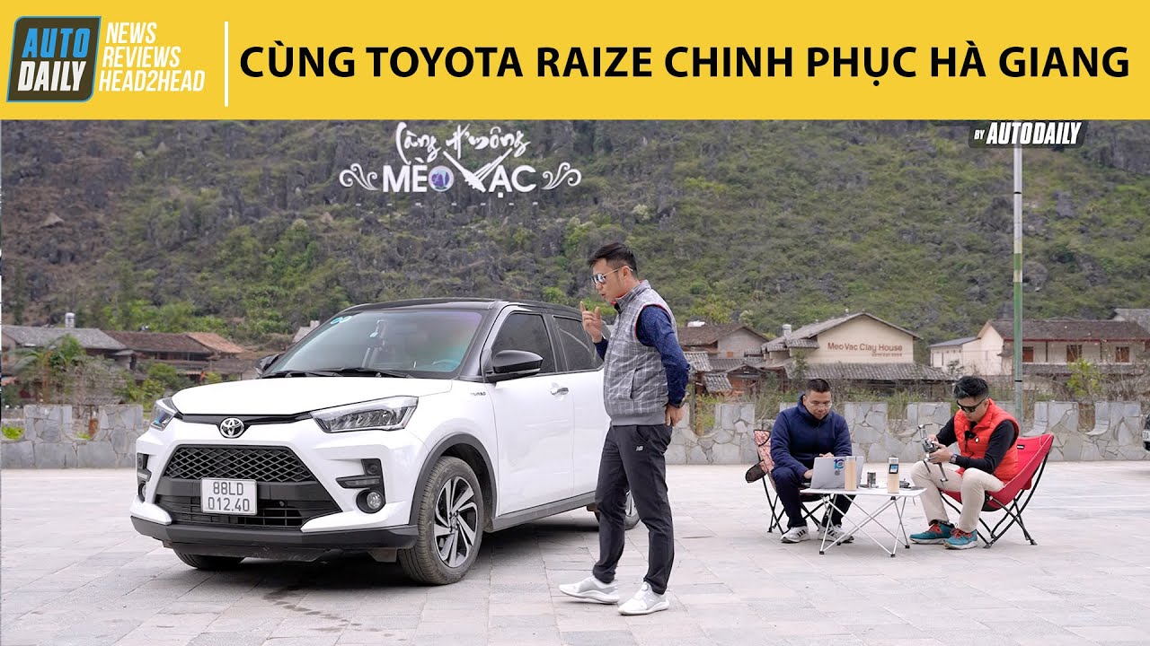 Cùng Toyota Raize chinh phục Hà Giang - Xe nhỏ chạy cực hay! |Autodaily.vn|