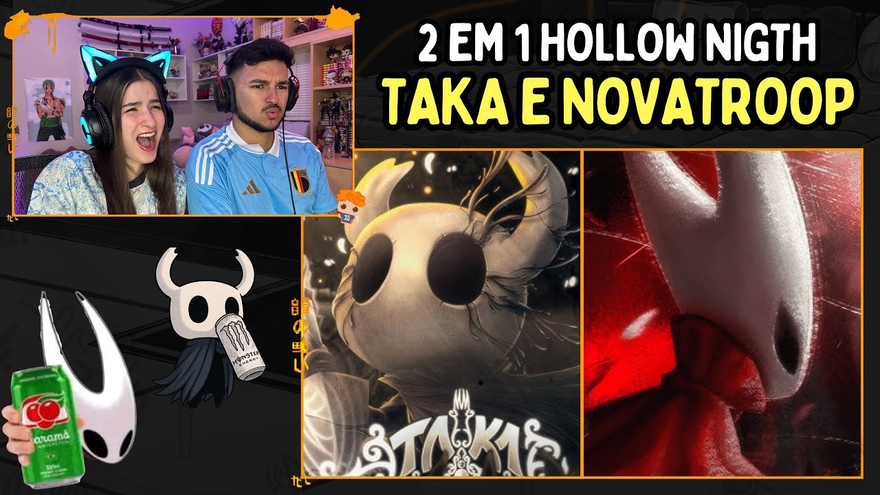 2 em 1 | Taka e Novatroop (Hollow Knight e Hollow Knight: Silksong) | Apenas uma Live