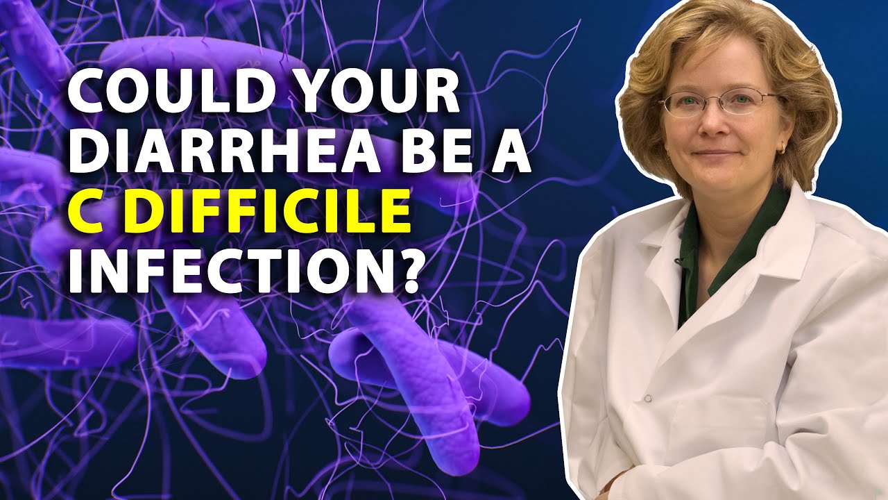 Could Your Diarrhea Be a C. Difficile Infection? 10 Things You Need To Know About C. Diff.