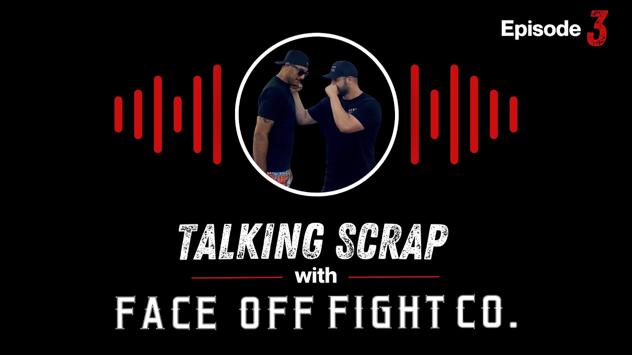 Talking Scrap with Face Off Fight Co Episode 3