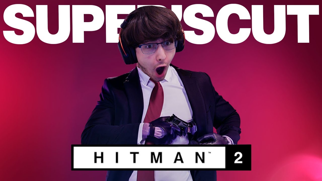 supertf plays HITMAN 2 - SUPER'SCUT