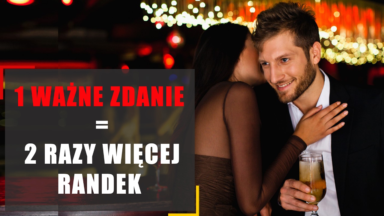 1 ważne zdanie, które da Ci 2 razy więcej randek