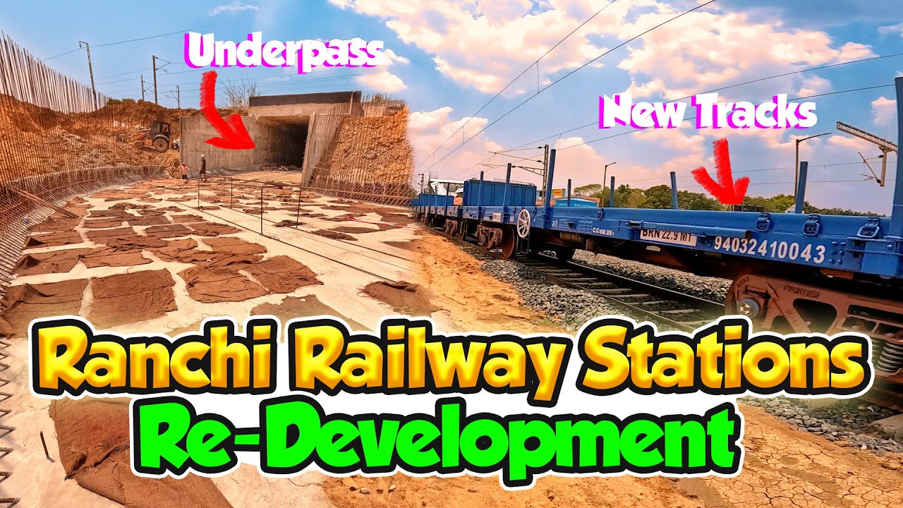 4 Major Ranchi Railway Stations Re-Development work - Ranchi, Hatia, Argora & Piska