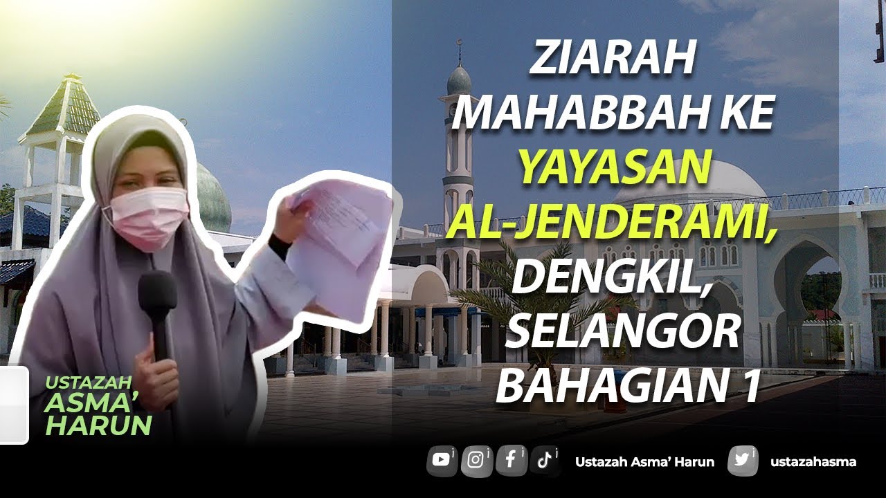 ZIARAH MAHABBAH KE YAYASAN AL-JENDERAMI, DENGKIL, SELANGOR  (BAHAGIAN 1) | USTAZAH ASMA' HARUN