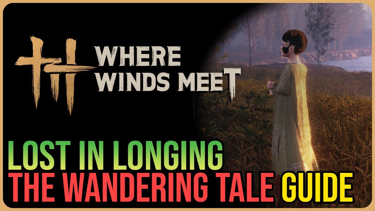 Lost in Longing – Where Winds Meet