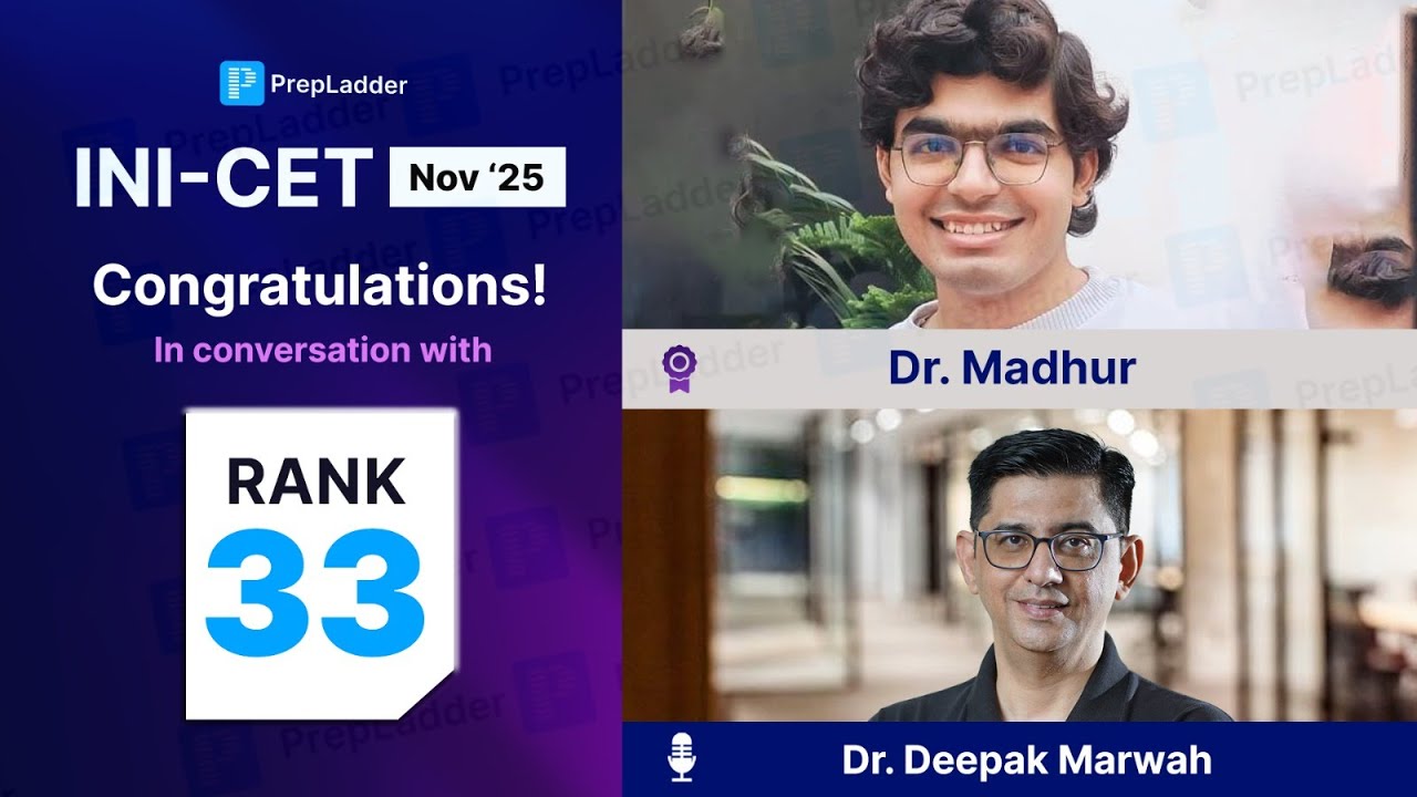 Rank 33, INI-CET Nov '25, Dr. Madhur shares his success story with Dr. Deepak Marwah