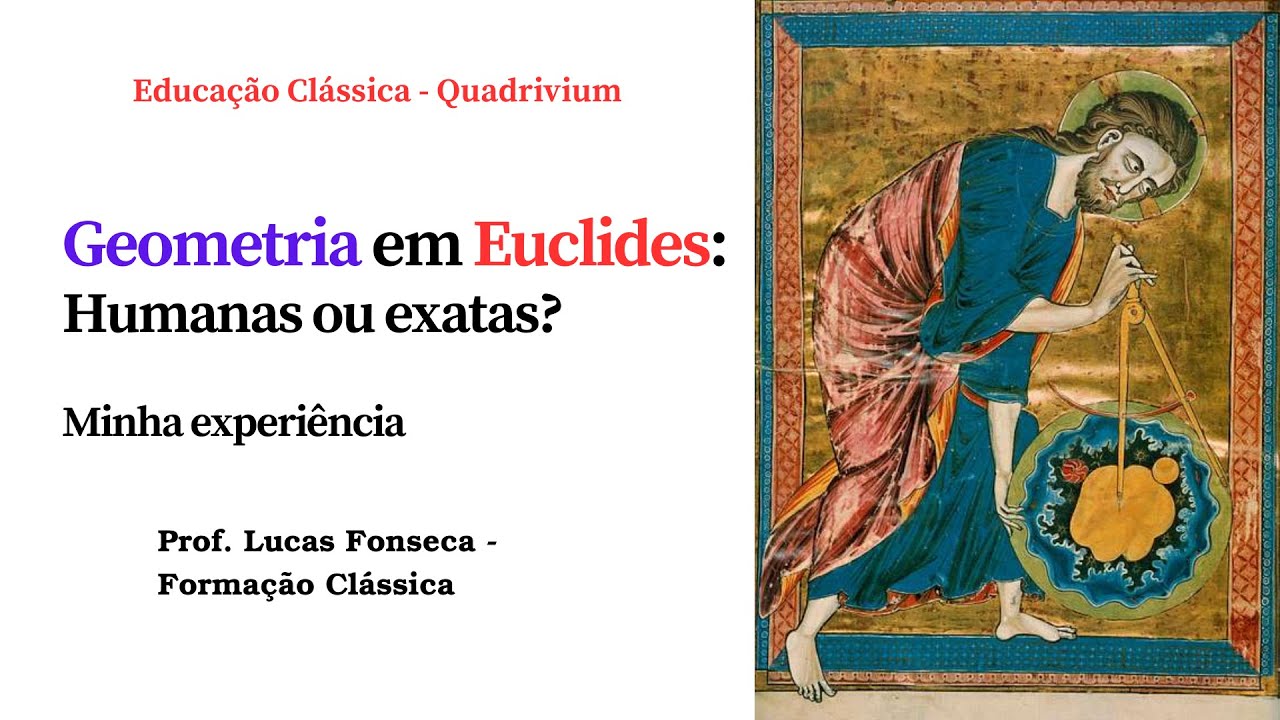 GEOMETRIA de EUCLIDES: HUMANAS OU EXATAS? - Minha experiência.