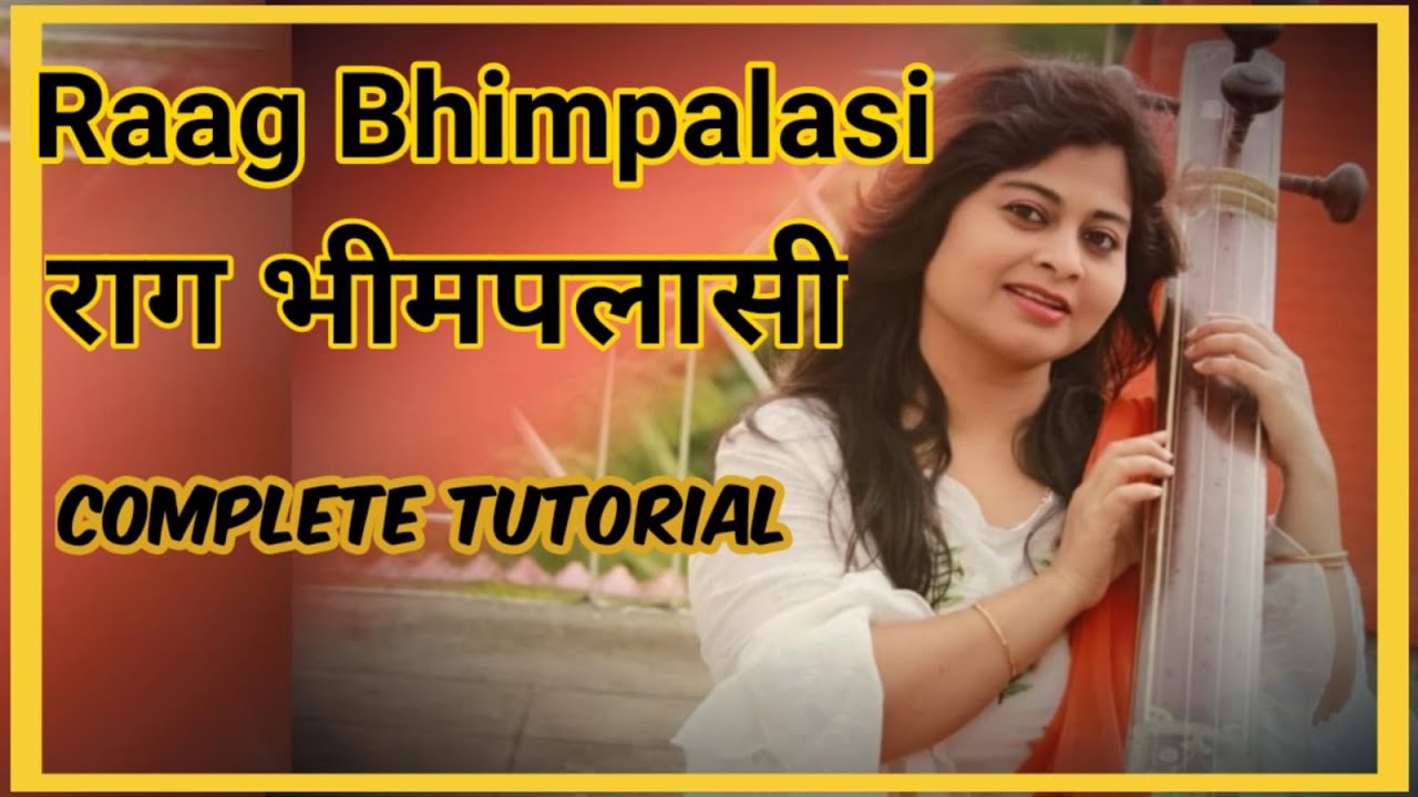||राग भीमपलासी||Raag Bhimpalasi Complete Tutorial|| #raag #raga #classicalmusic #bhimpalasi