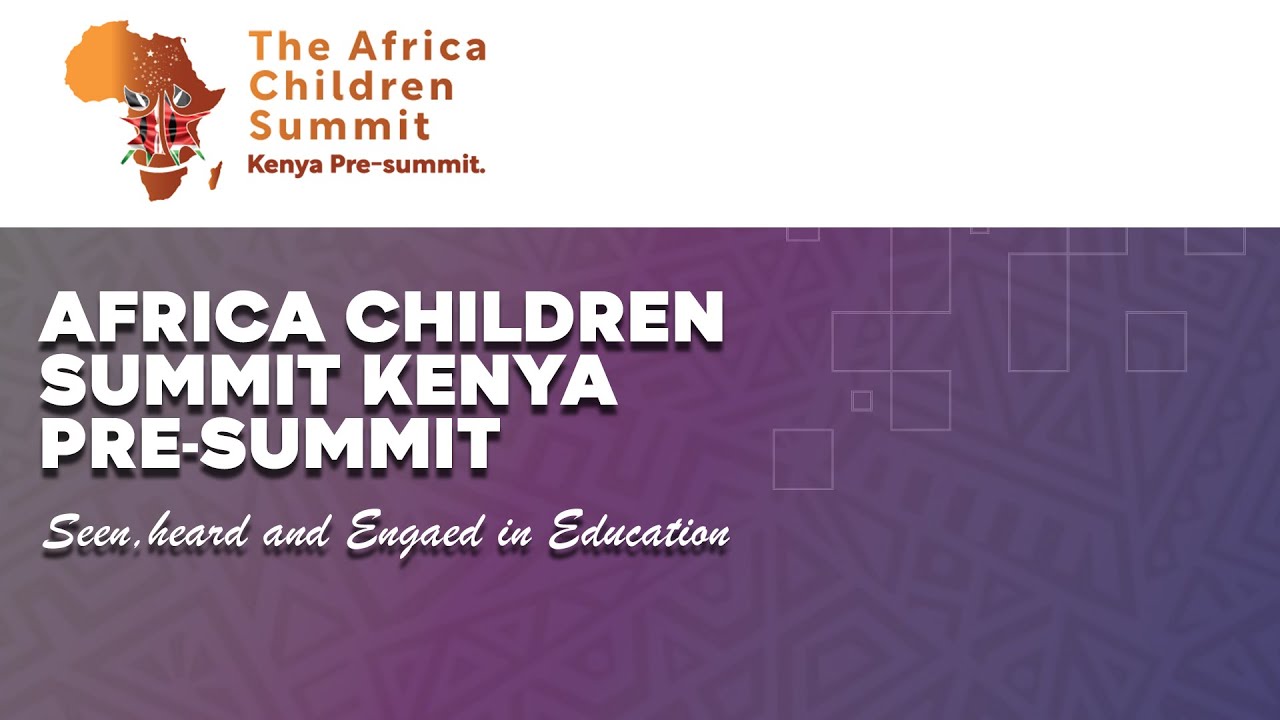 THE AFRICA CHILDREN SUMMIT 2025 KENYA PRE-SUMMIT