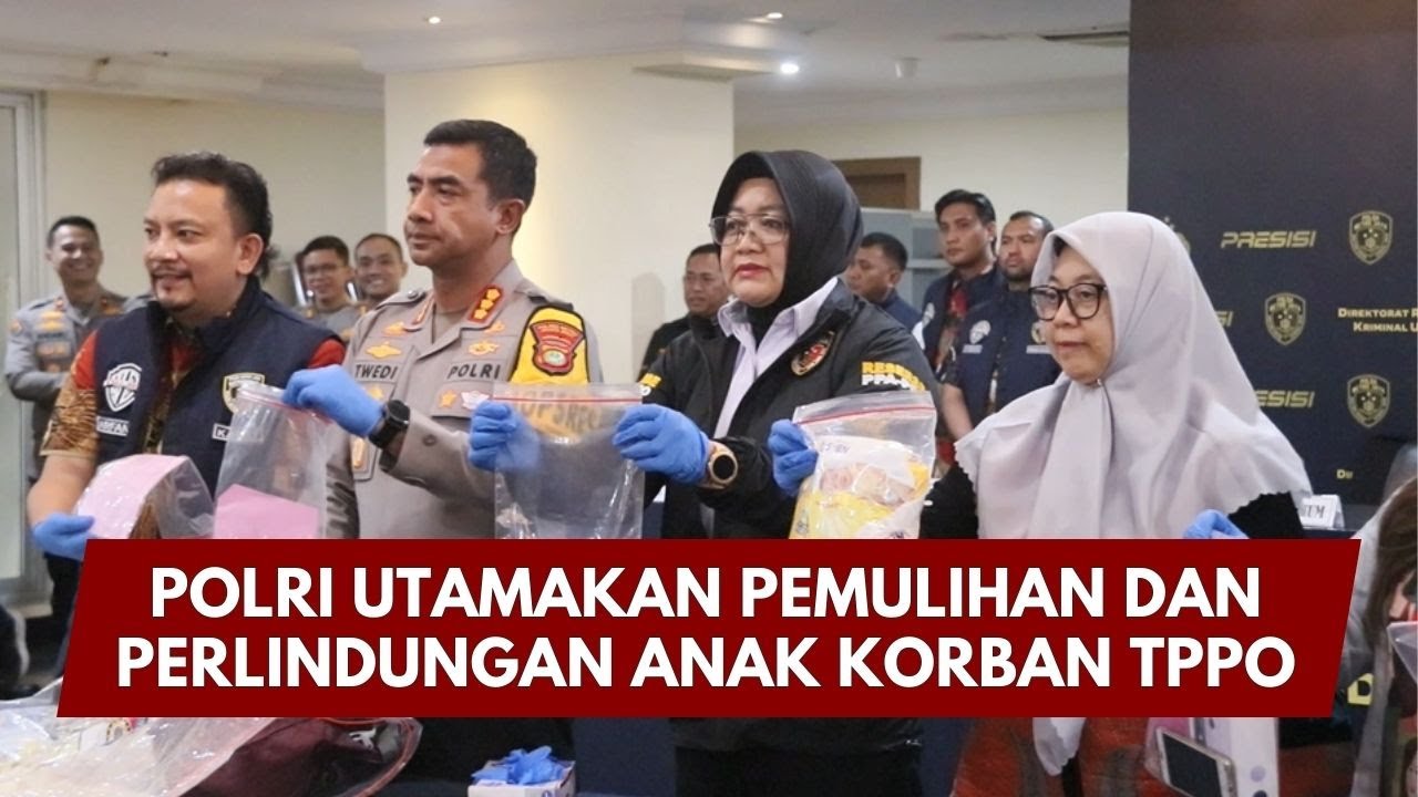 PRESISI UPDATE: POLRI UTAMAKAN PEMULIHAN DAN PERLINDUNGAN ANAK KORBAN TPPO 06/02/26 (19.35)