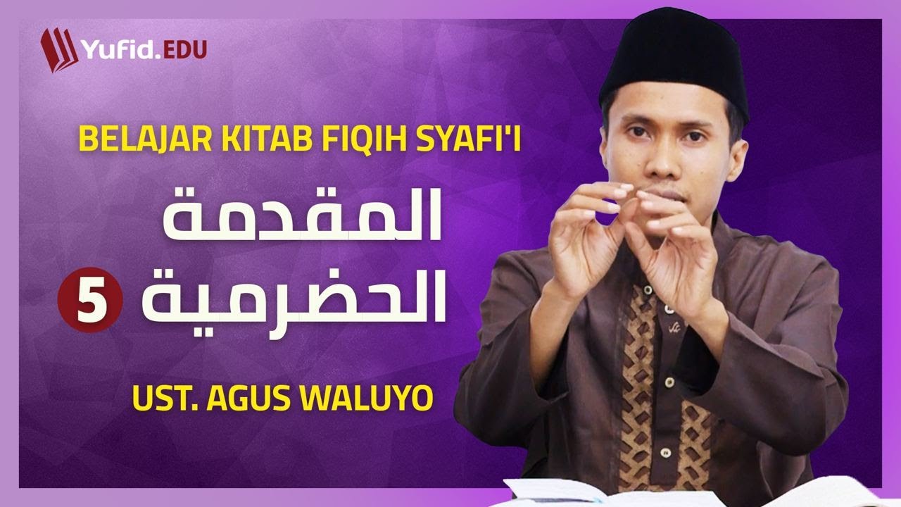 05. Air Mutanajis: Pengertian Air Mutanajis dan Contohnya (Fiqih Mazhab Syafi'i)- Ustadz Agus Waluyo
