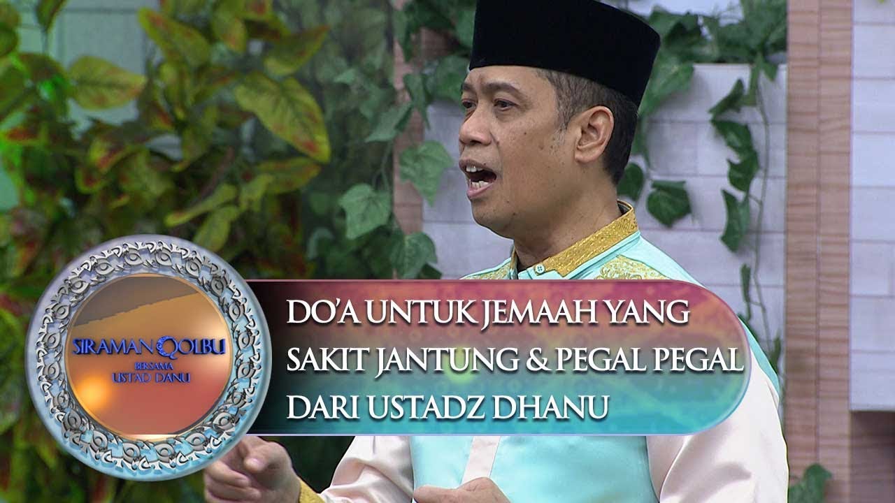 Do'a Untuk Jemaah Yang Sakit Jantung Dan Pegal-Pegal Dari Ust. Dhanu - Siraman Qolbu (9/10)