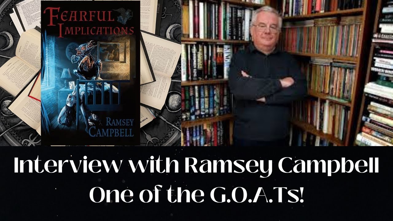 Talking to One of THE GREATEST OF ALL TIME - Ramsey Campbell