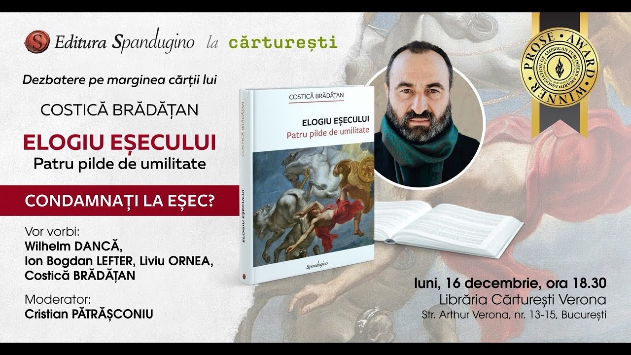 #Dezbatere. Condamnați la eșec? | Costică Brădățan - ELOGIU EȘECULUI. Patru pilde de umilitate